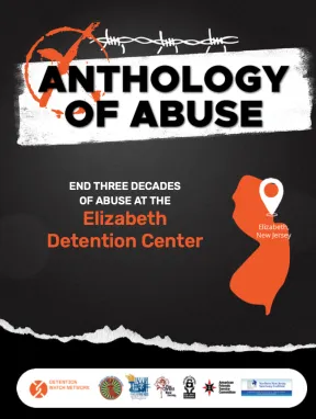Anthology of Abuse: End Three Decades of Abuse at the Elizabeth Detention Center